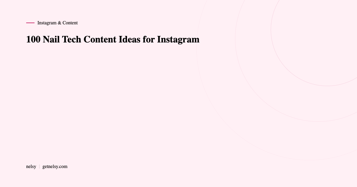 100 nail tech content ideas for Instagram