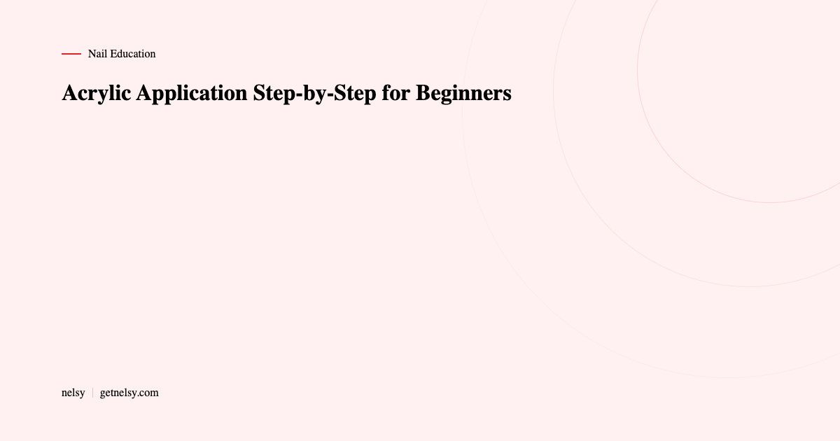 Acrylic nail application step by step for beginners