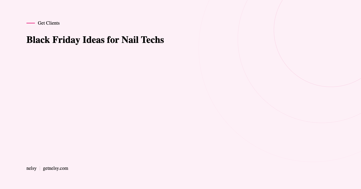 Black Friday ideas for nail techs