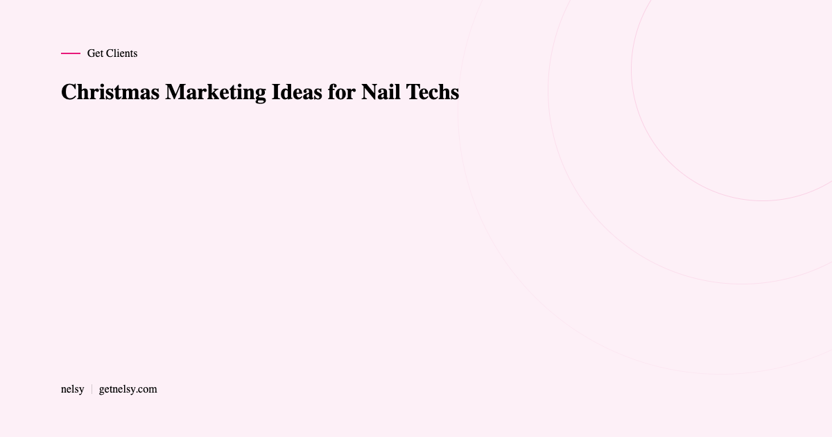 Christmas marketing ideas for nail techs