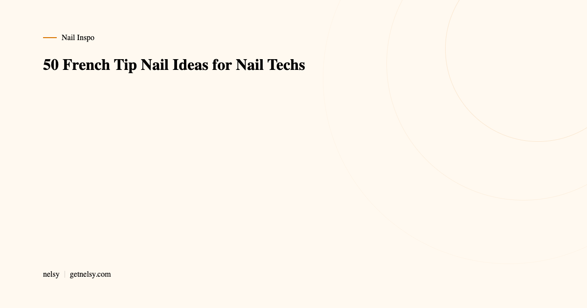 50 French tip nail ideas for nail techs