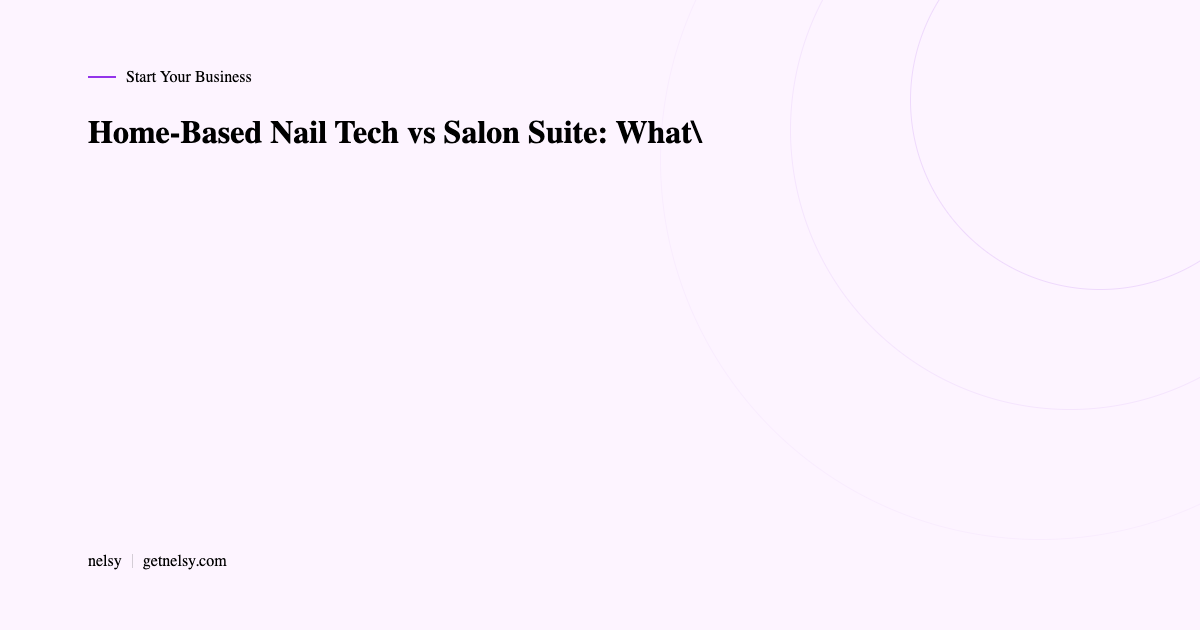 Home-based nail tech vs salon suite