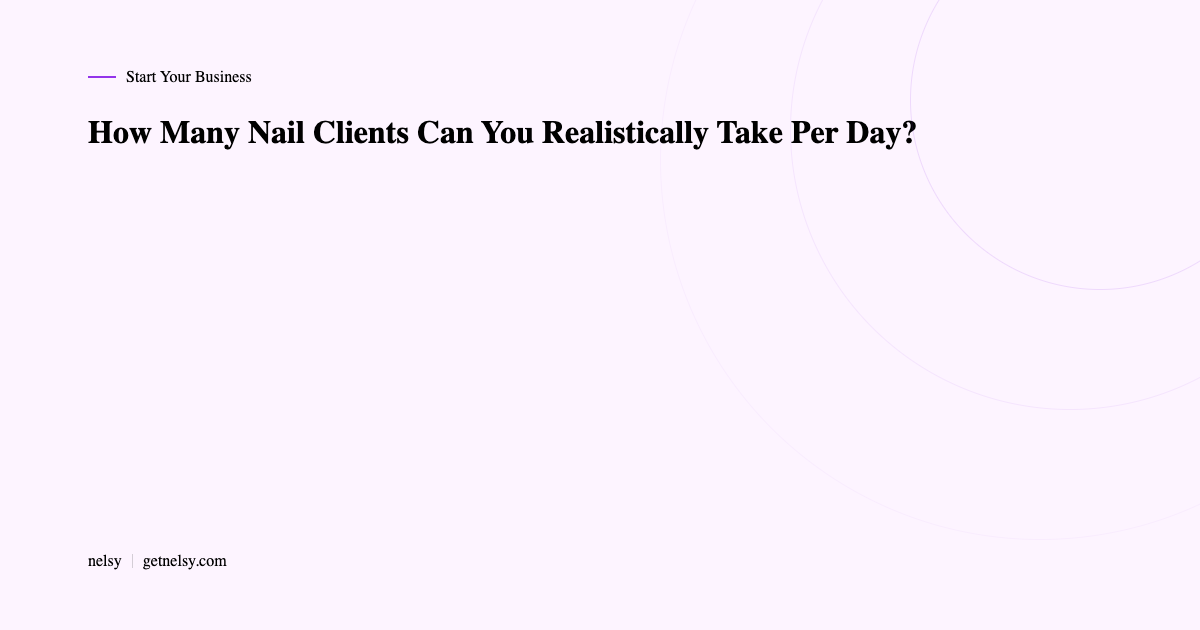 How many nail clients per day as a nail tech