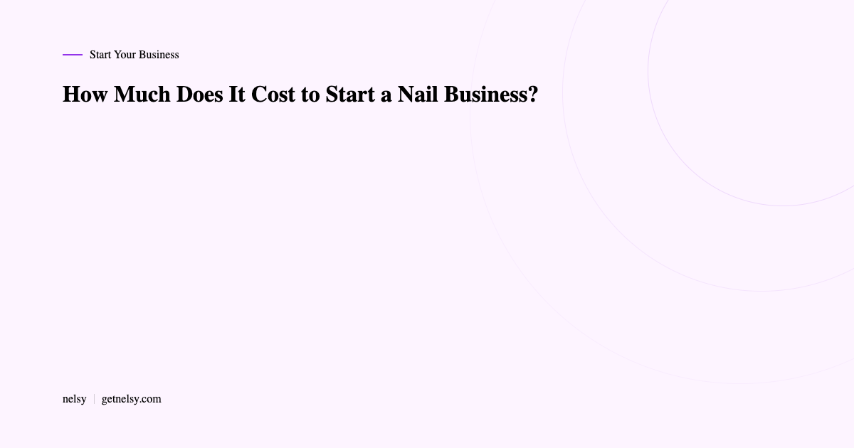 How much does it cost to start a nail business