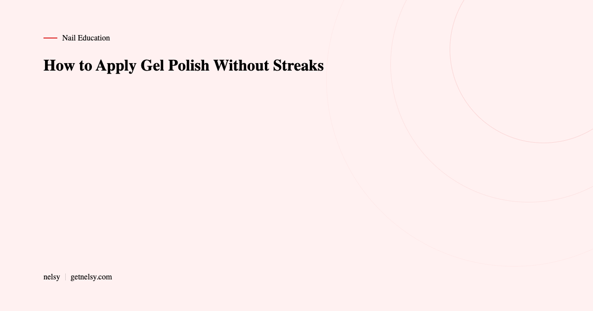 How to apply gel polish without streaks