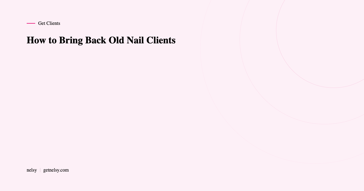 How to bring back old nail clients