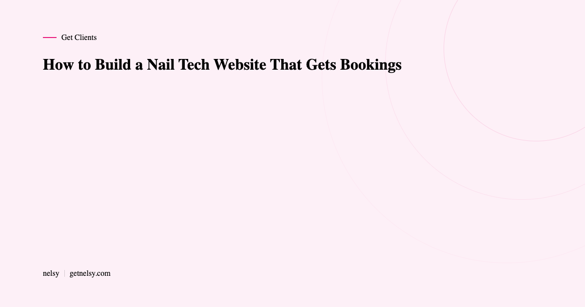 How to build a nail tech website that gets bookings