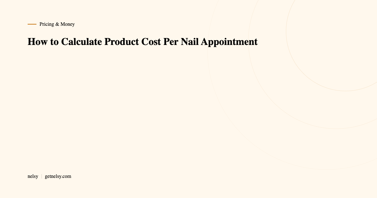 How to calculate product cost per nail appointment