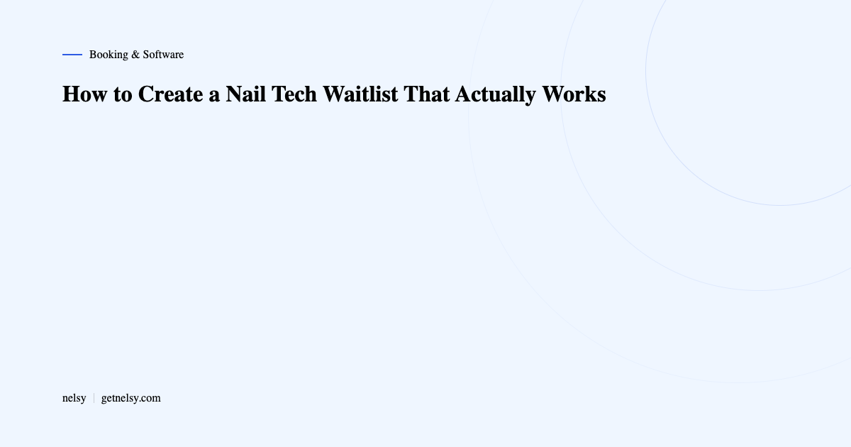 How to create a nail tech waitlist