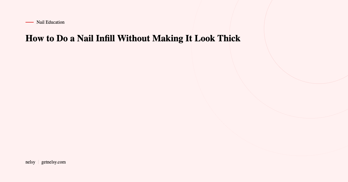 How to do a nail infill without making it look thick
