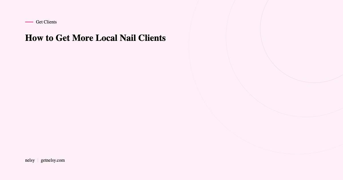 How to get more local nail clients