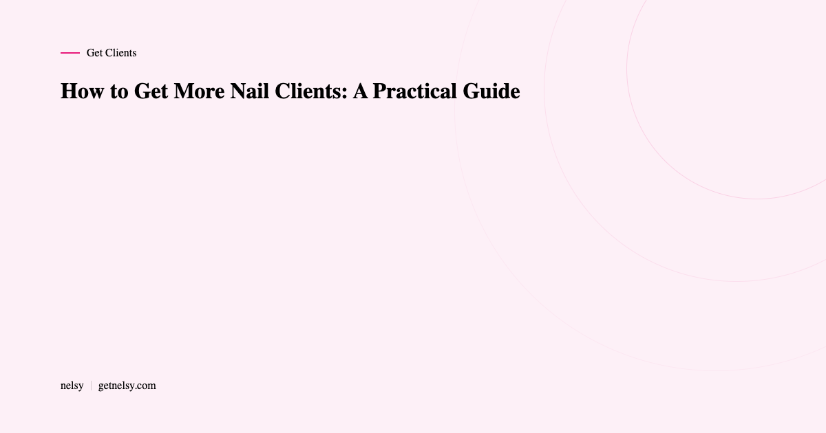 How to get more nail clients