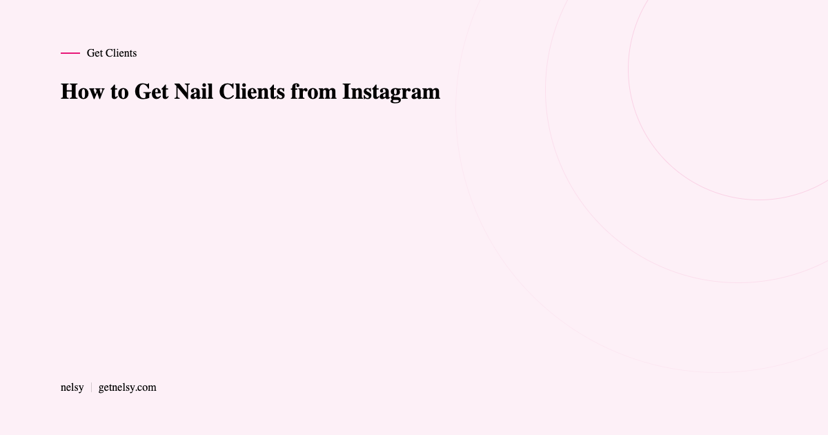 How to get nail clients from Instagram