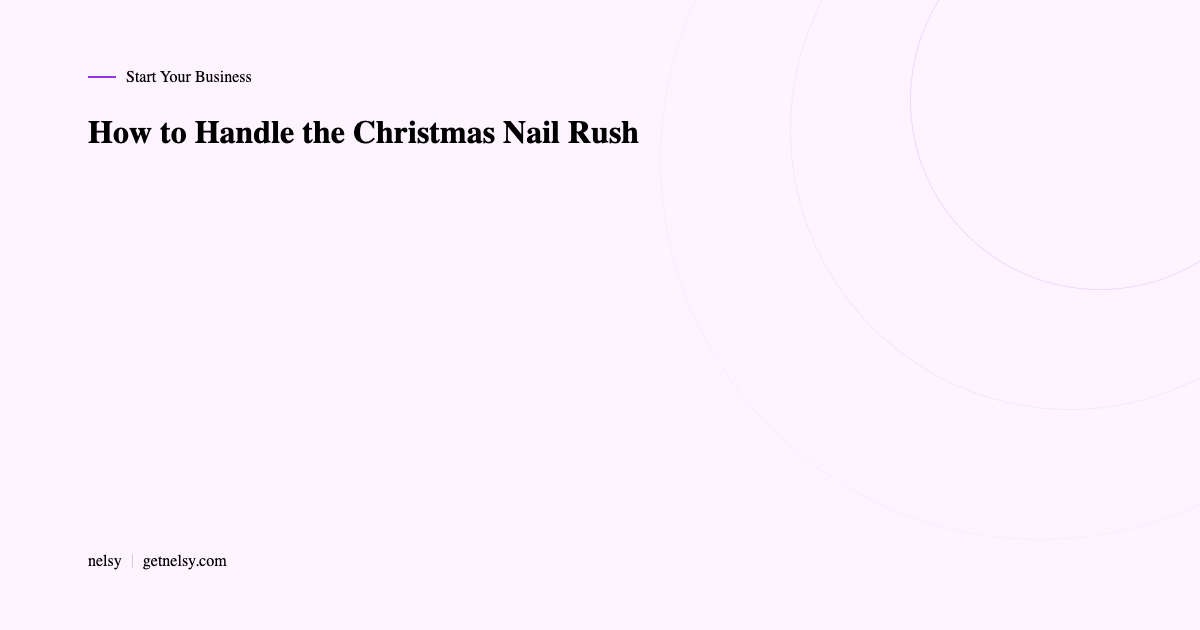 How to handle the Christmas nail rush
