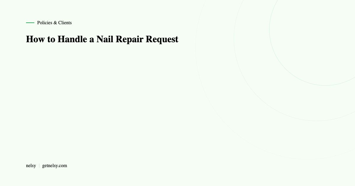 How to handle a nail repair request
