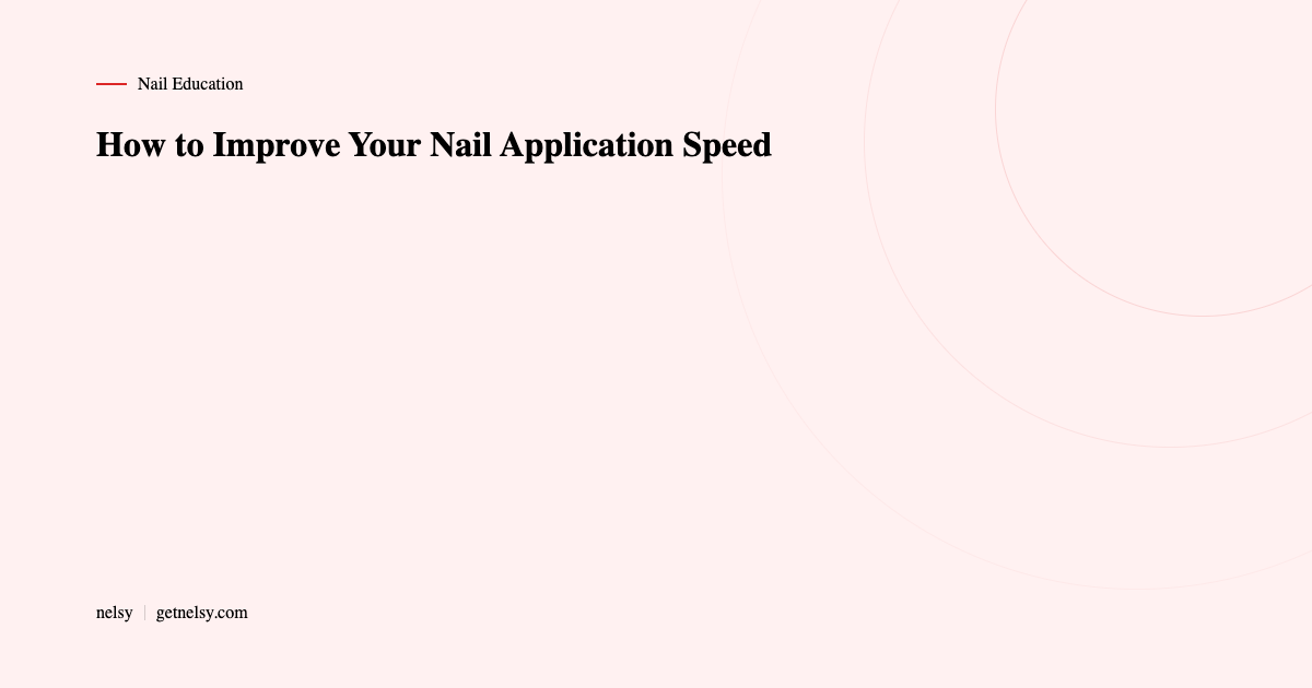 How to improve nail application speed