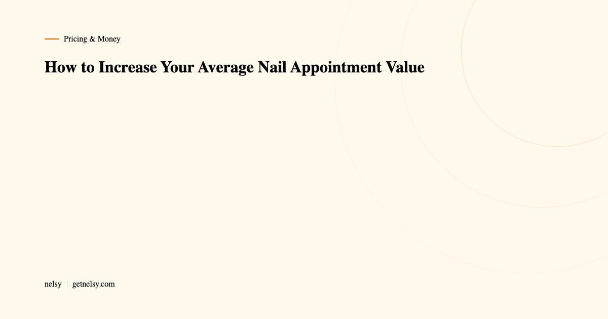 How to increase nail appointment value