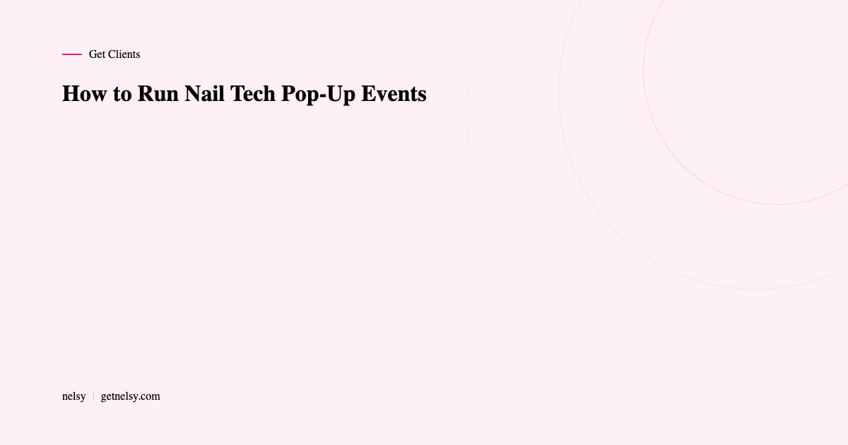 How to run a nail tech pop-up event