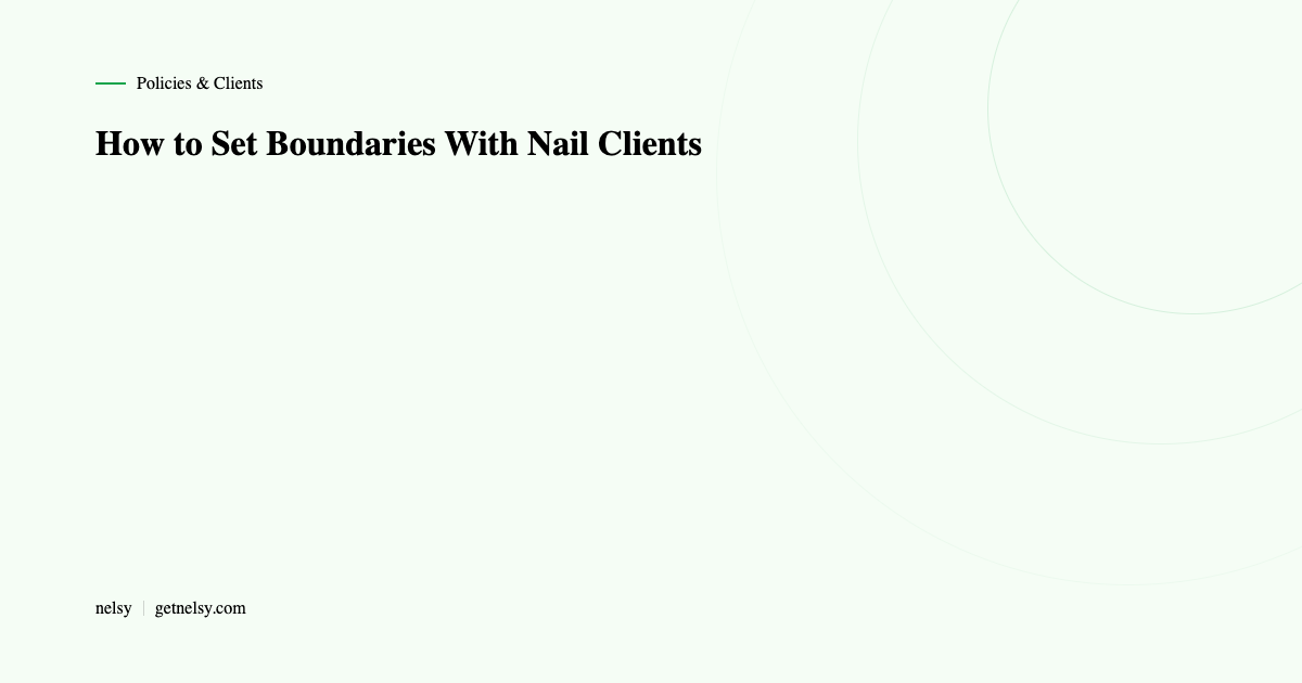 How to set professional boundaries with nail clients