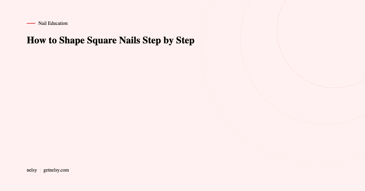 How to shape square nails step by step
