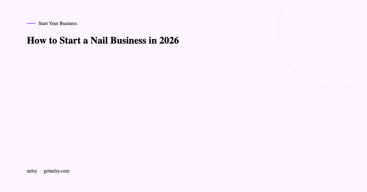 How to start a nail business in 2026
