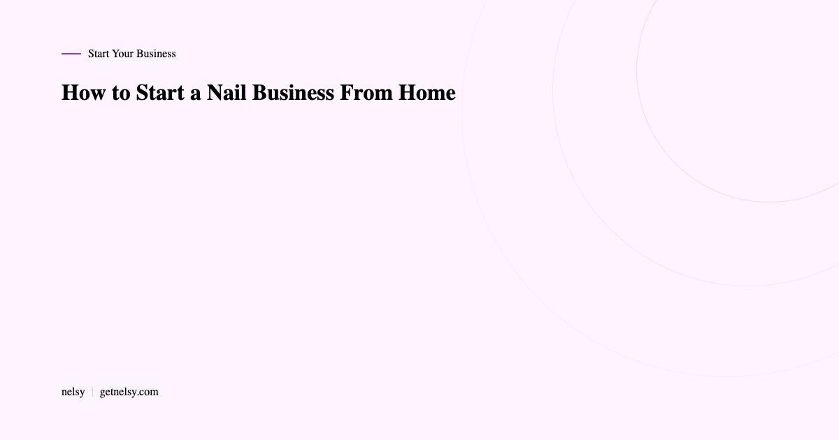 How to start a nail business from home