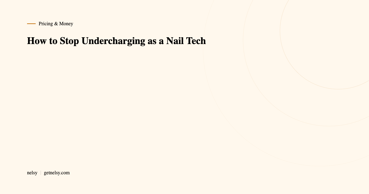 How to stop undercharging as a nail tech