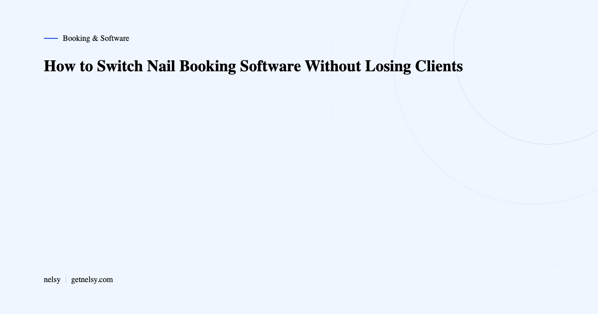How to switch nail booking software without losing clients