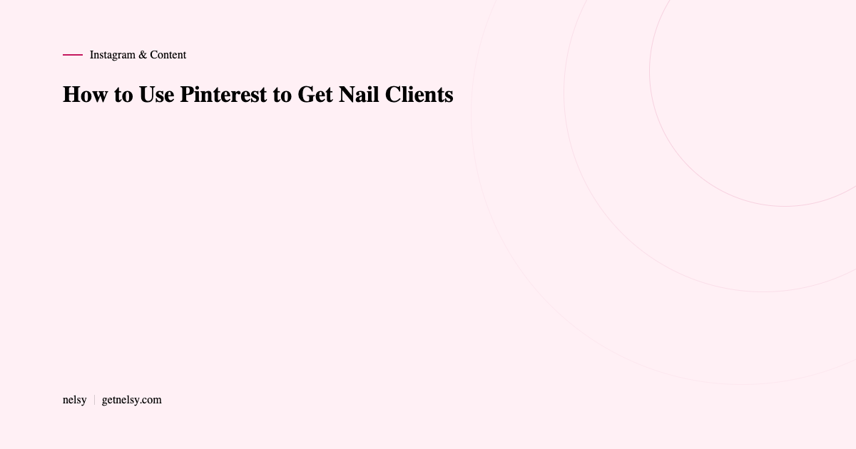 How to use Pinterest to get nail clients