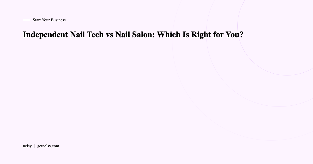Independent nail tech vs nail salon