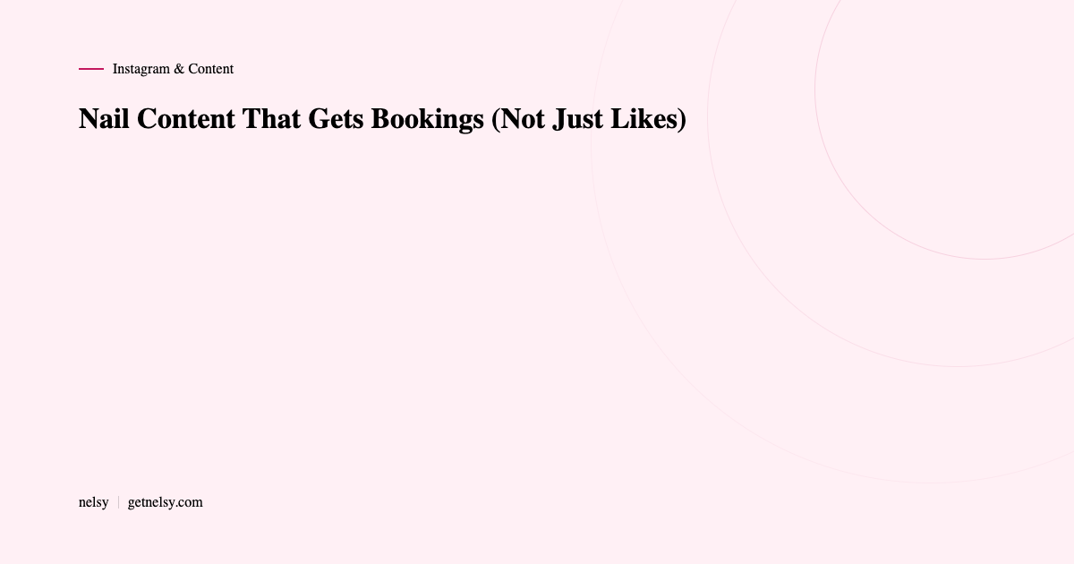 Nail content that gets bookings