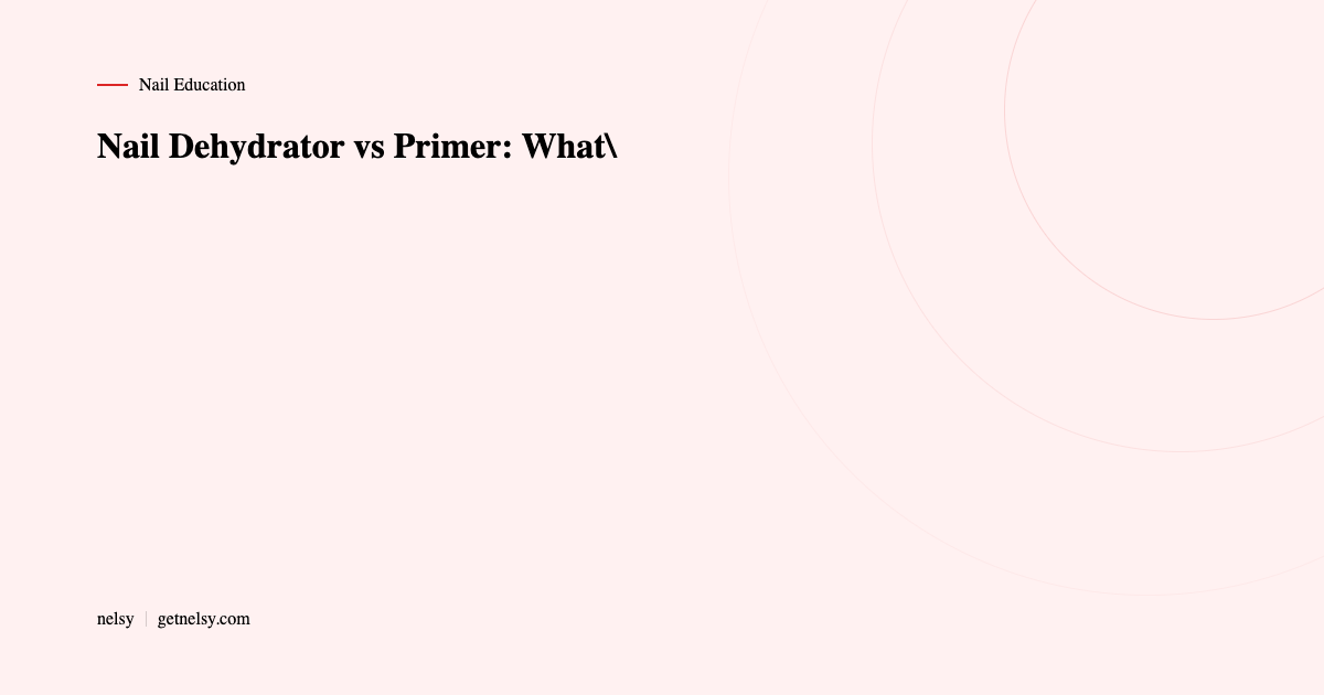 Nail dehydrator vs primer — what's the difference