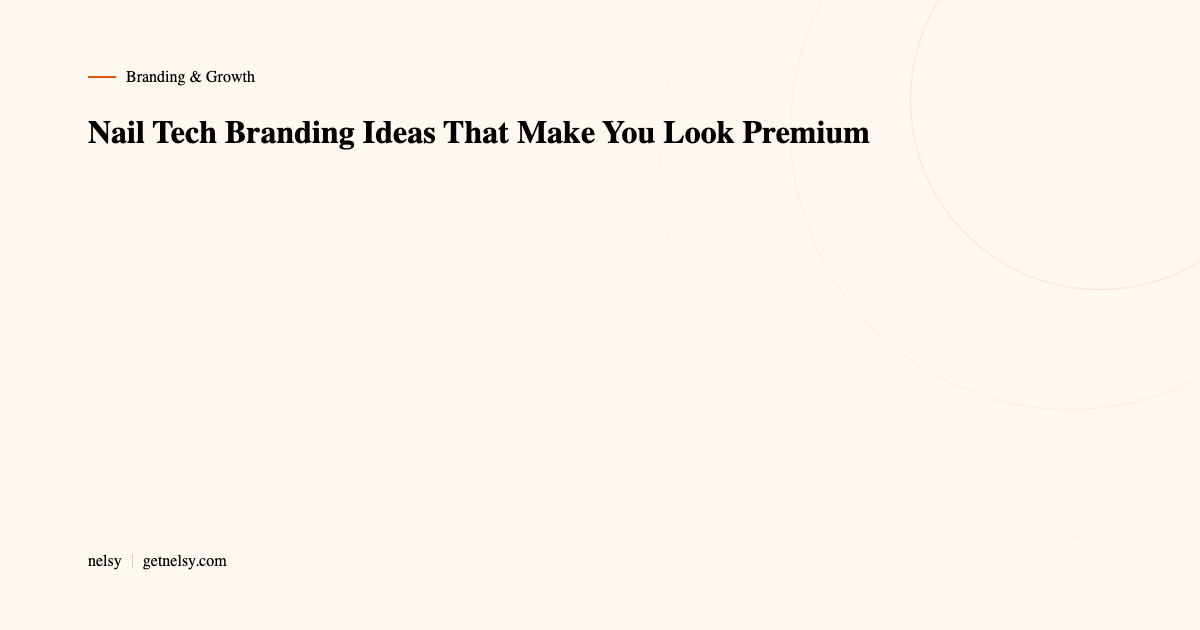 Nail tech branding ideas for premium look