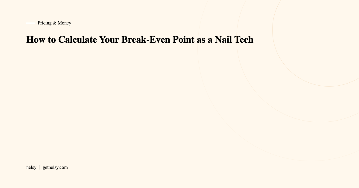 How to calculate break-even point as a nail tech