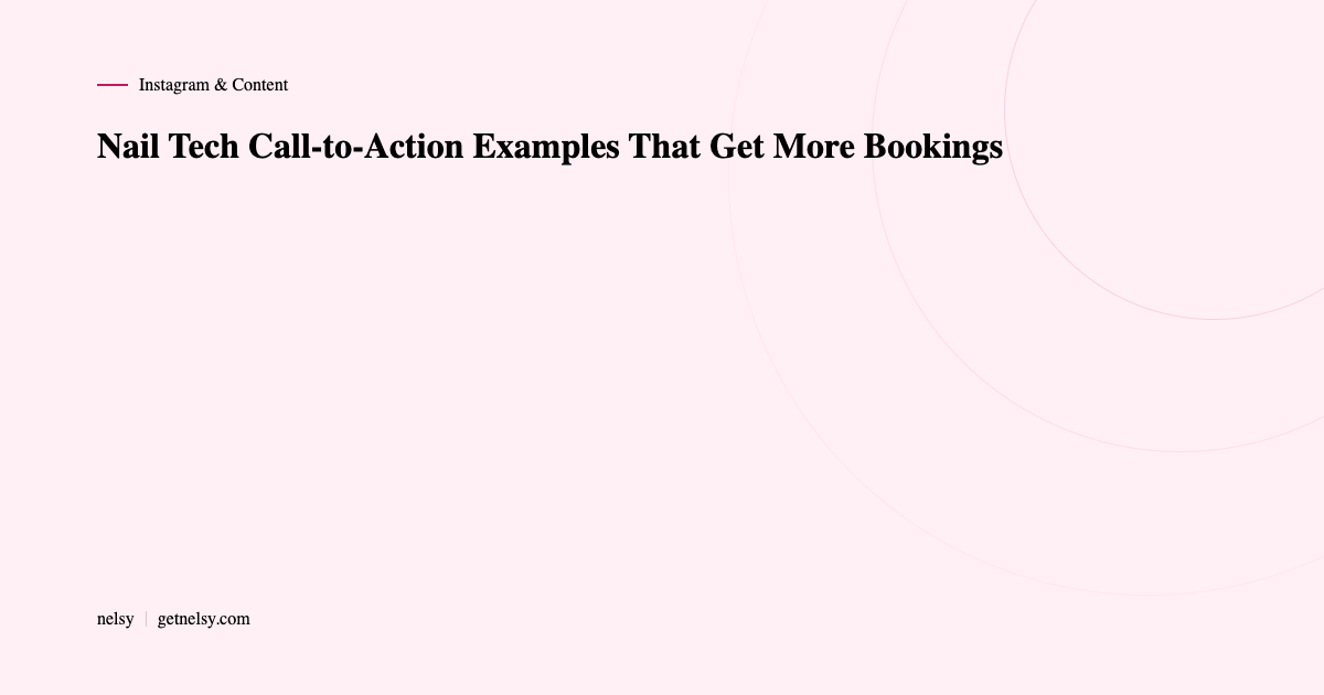 Nail tech call-to-action examples for more bookings