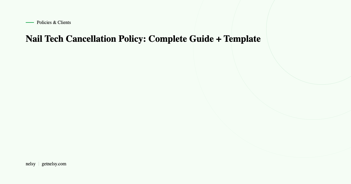 Nail tech cancellation policy guide