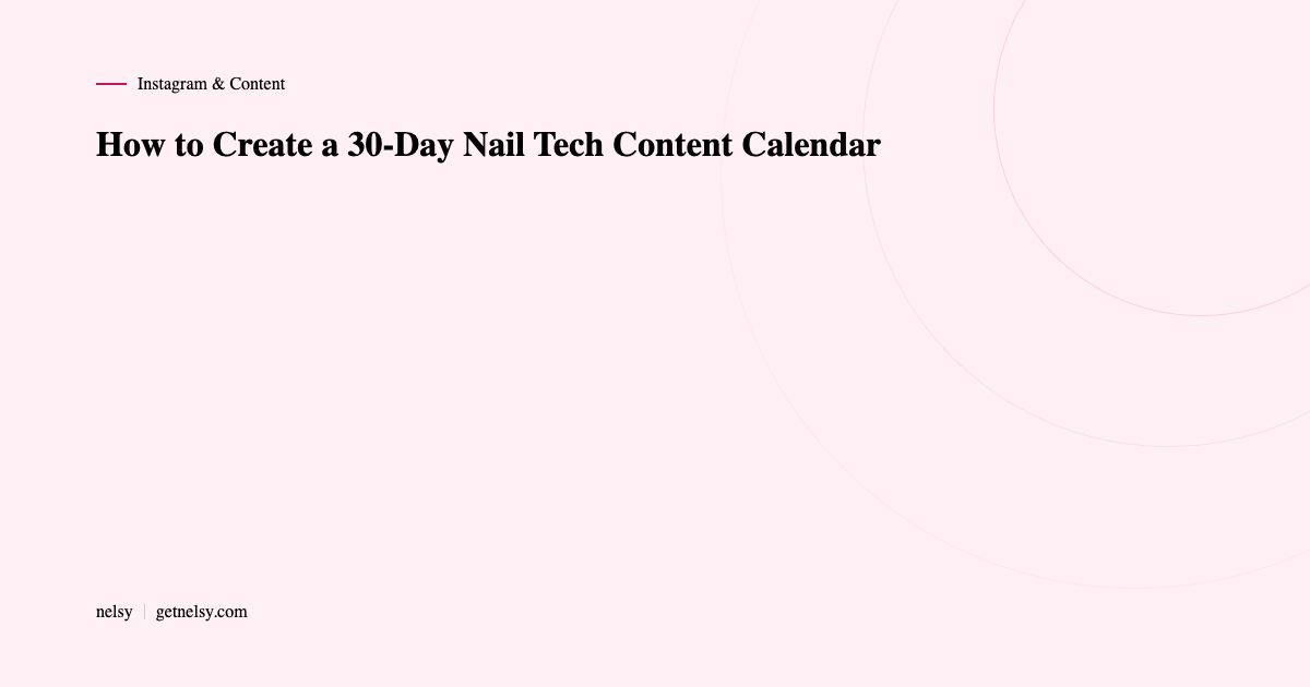 How to create a nail tech content calendar