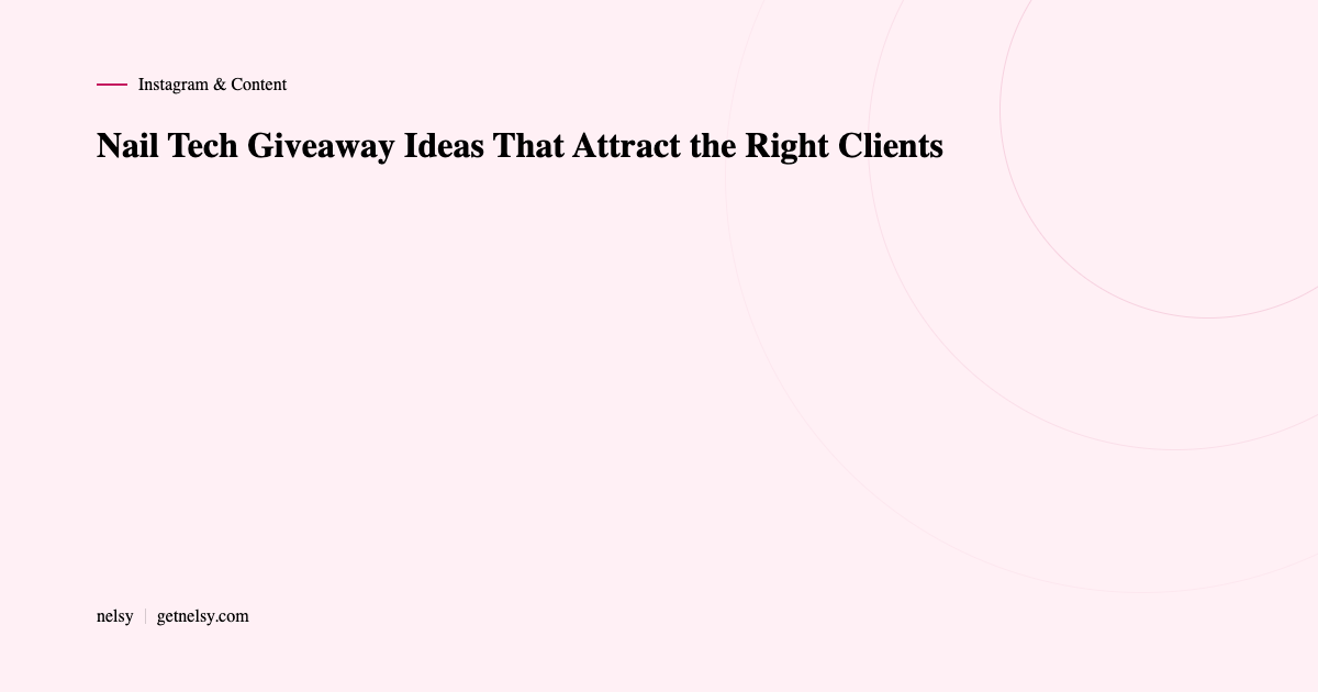 Nail tech giveaway ideas that attract the right clients