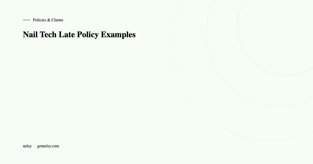 Nail tech late policy examples