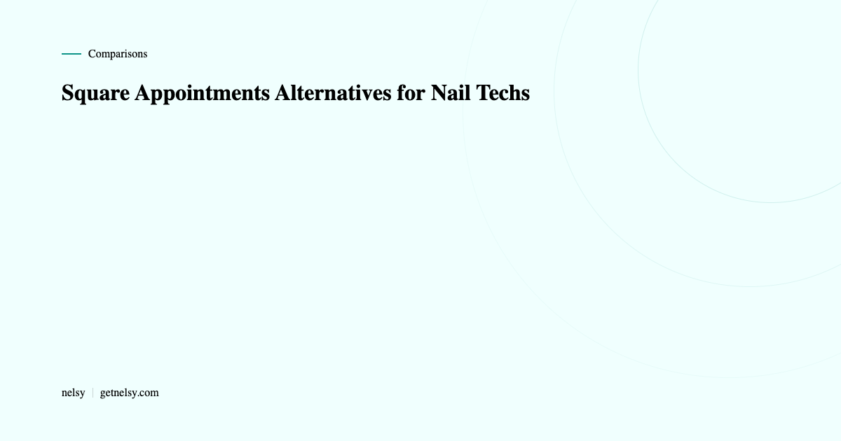 Square Appointments alternatives for nail techs