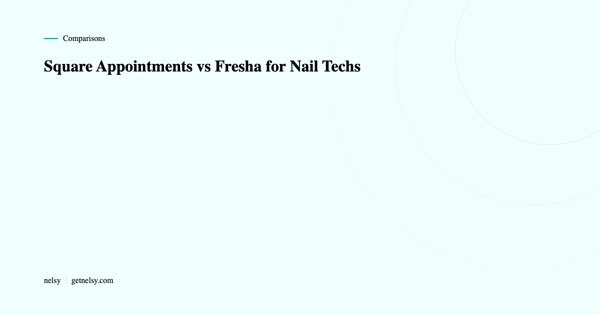 Square Appointments vs Fresha for nail techs